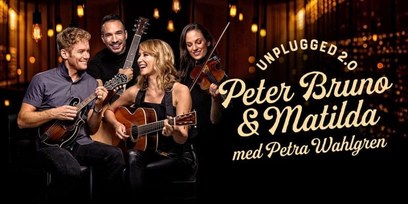 Unplugged 2.0 med Peter, Bruno & Matilda med Petra Wahlgren