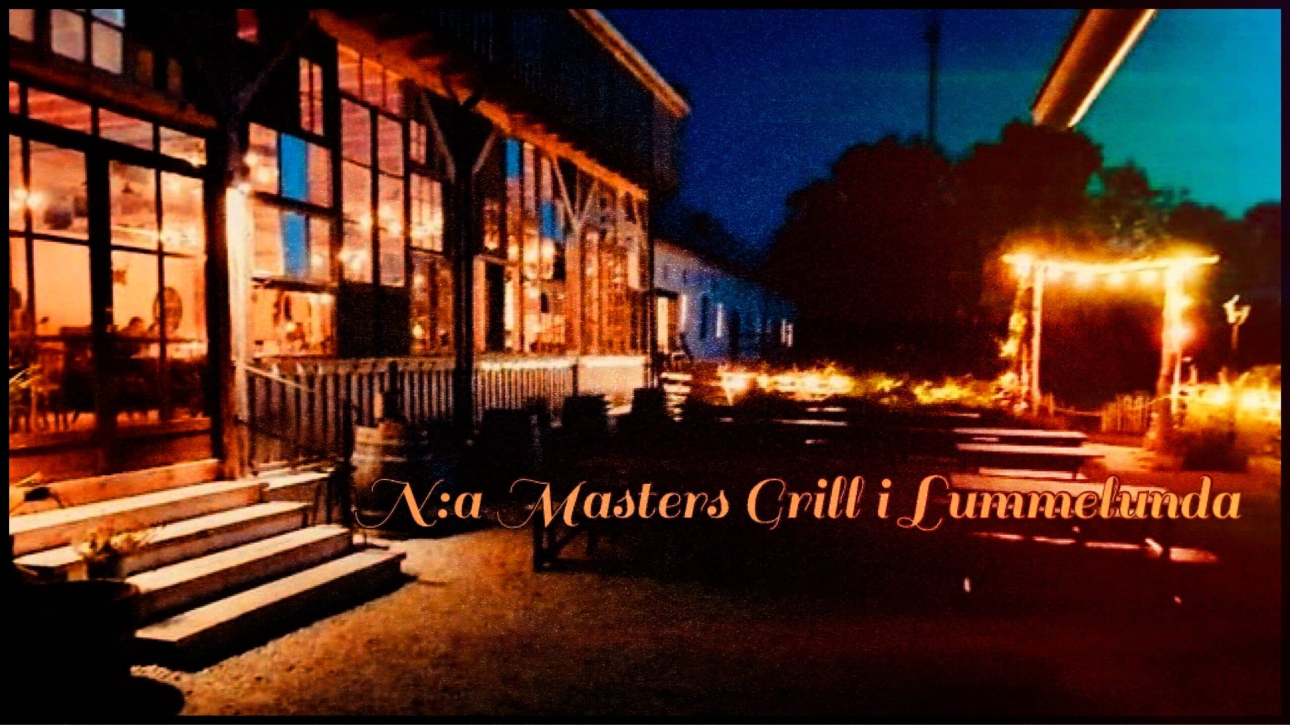 NYA MASTERS GRILL I LUMMELUNDA